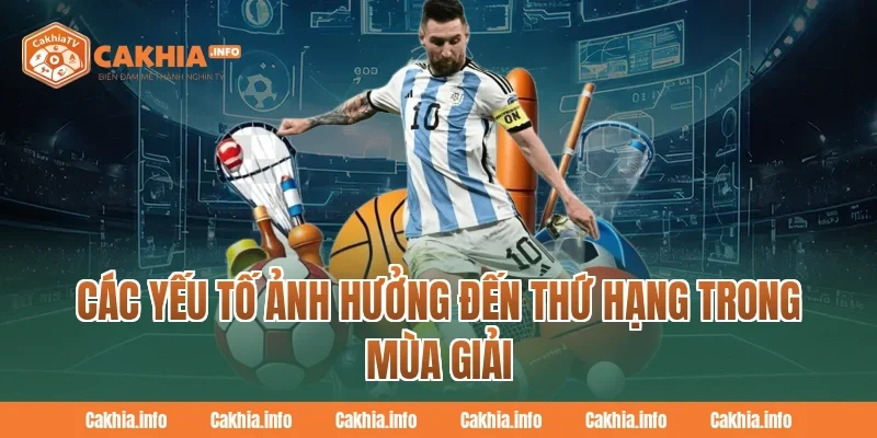 Các Yếu Tố Ảnh Hưởng Đến Thứ Hạng Trong Mùa Giải