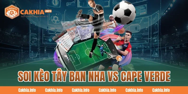 Soi Kèo Tây Ban Nha Vs Cape Verde