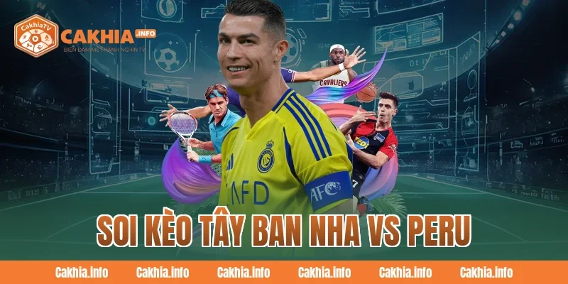 Soi Kèo Tây Ban Nha Vs Peru