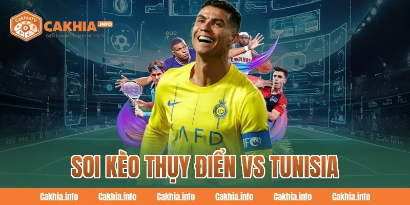 Soi Kèo Thụy Điển Vs Tunisia